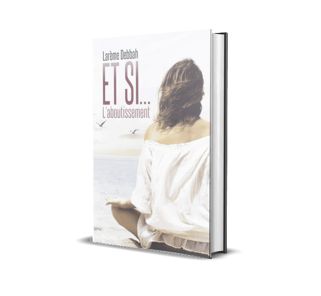 Livre "Et si...l'aboutissement" de Larème Debbah